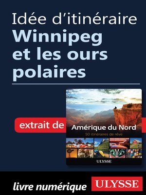 cover image of Idée d'itinéraire--Winnipeg et les ours polaires